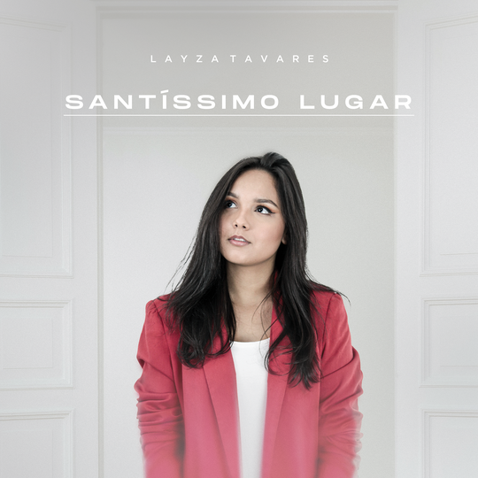 Layza Tavares lança o single e o clipe “Santíssimo Lugar”