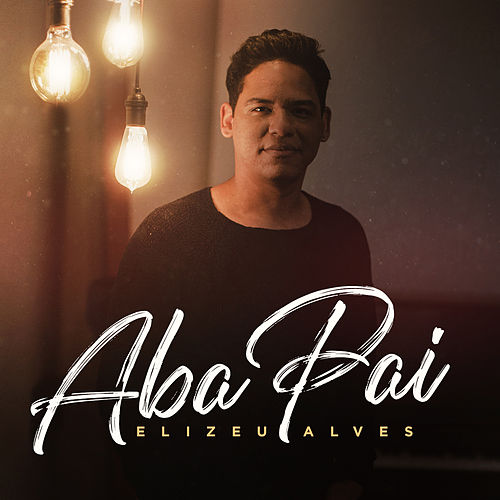 Elizeu Alves lança o segundo single pela MK Music: ‘Aba Pai’