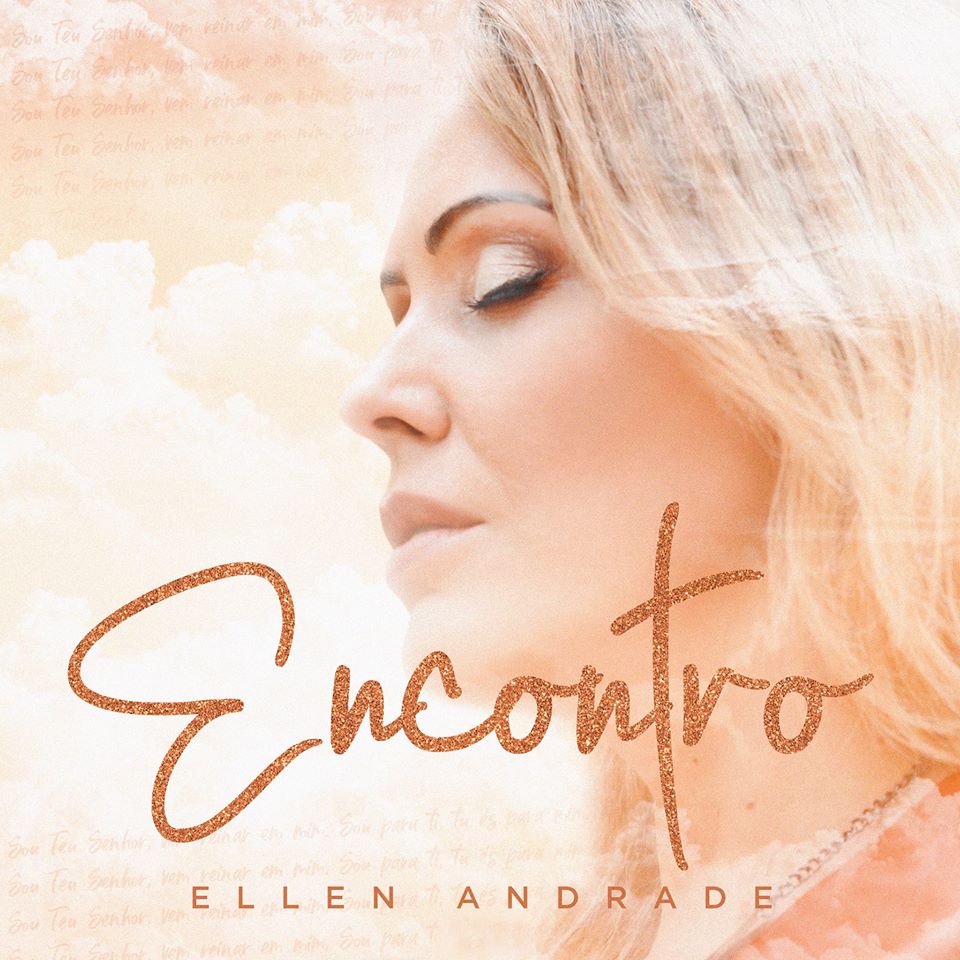 Ellen Andrade lança single “Encontro” nas plataformas digitais e rádios do Brasil