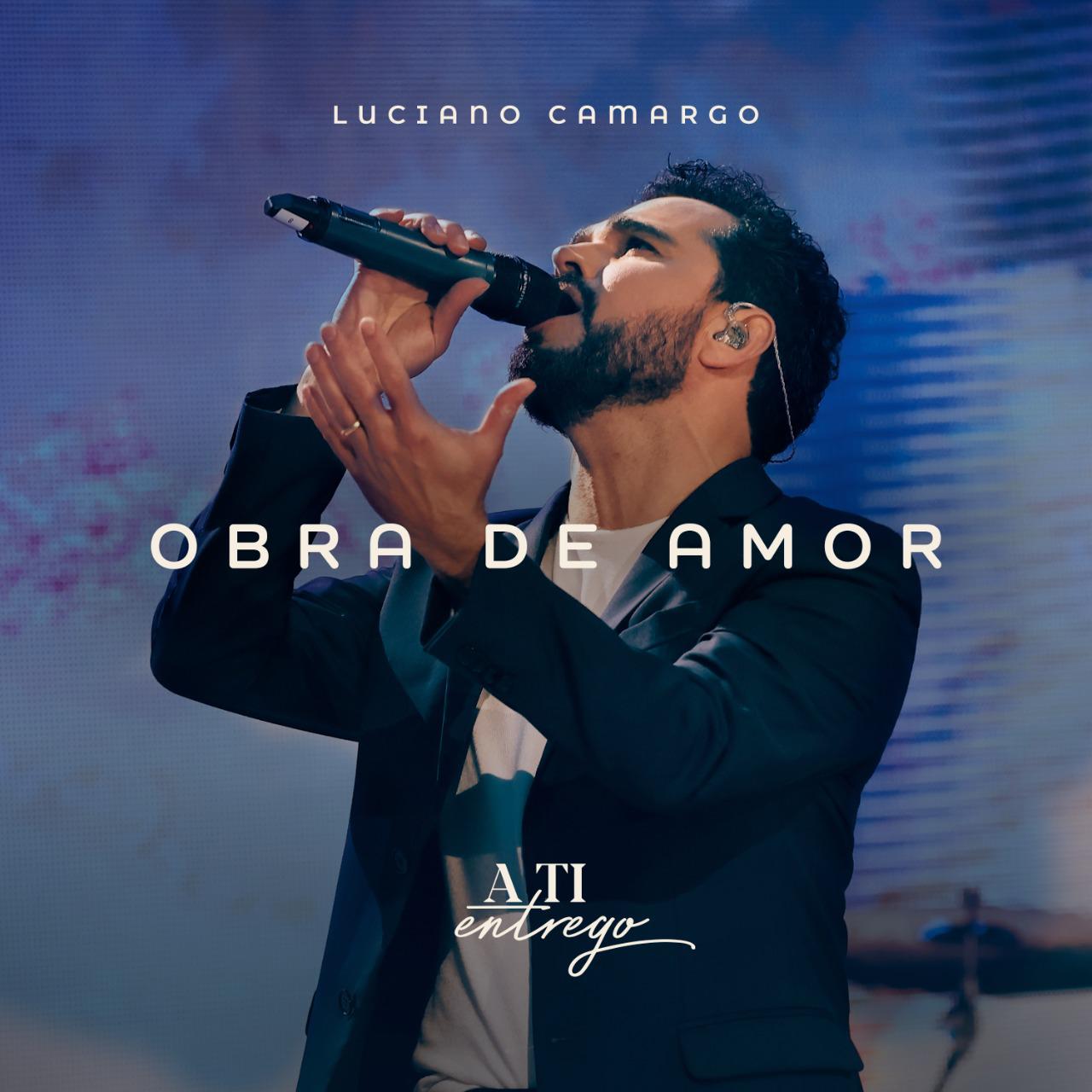 Luciano Camargo prepara mais um lançamento do álbum ‘A Ti Entrego’