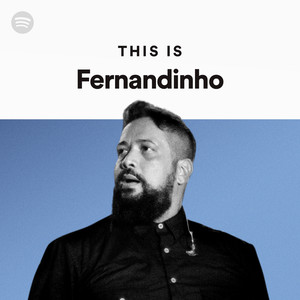 Fernandinho lidera (de novo) lista dos mais ouvidos no Spotify