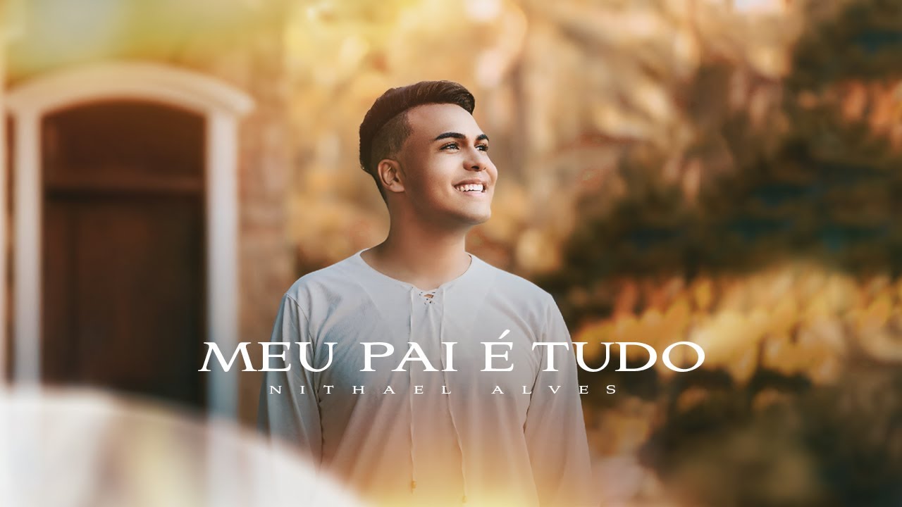“Meu Pai é Tudo” marca o primeiro lançamento de Nithael Alves no ano